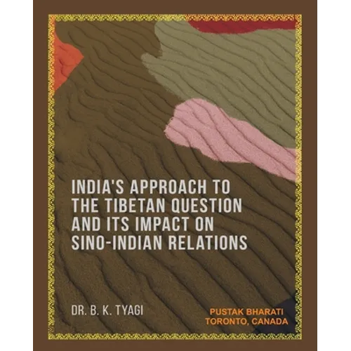 India's Approach to the Tibetan Question and its Impact on Sino-Indian Relations