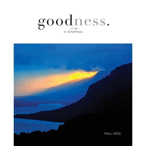 goodness. - a journal showcasing the common goood / Fall 2025