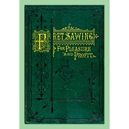 Fret Sawing For Pleasure And Profit