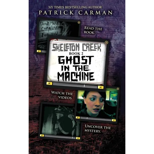 Ghost in the Machine: Skeleton Creek #2