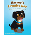 Harvey's Favorite Day: The Adventures of a Rottweiler Pup