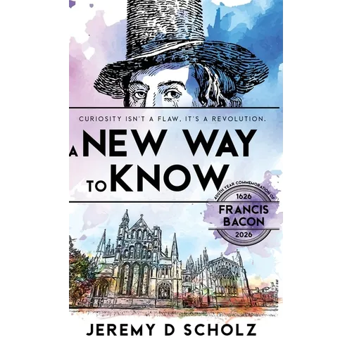 A New Way To Know: Curiosity Isn't a Flaw, It's a Revolution.
