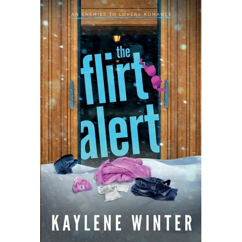 The Flirt Alert: An Enemies to Lovers Romance
