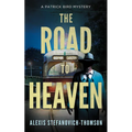 The Road to Heaven: A Patrick Bird Mystery