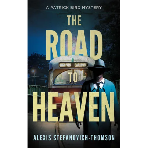 The Road to Heaven: A Patrick Bird Mystery