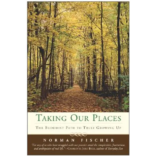 Taking Our Places: The Buddhist Path to Truly Growing Up