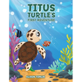 Titus Turtle's First Adventure