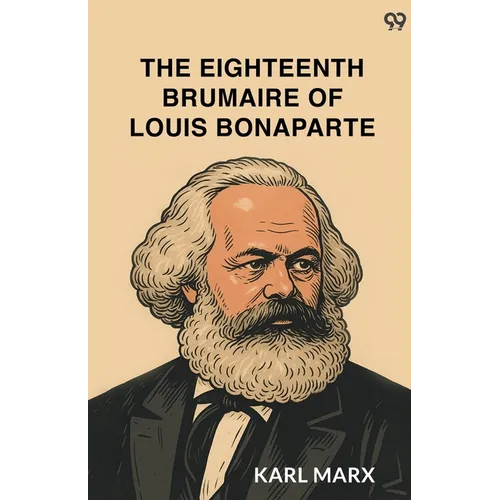 The Eighteenth Brumaire Of Louis Bonaparte