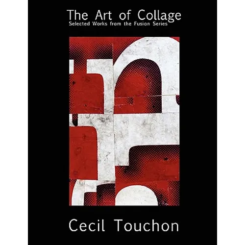 The Art of Collage - Selected Works on Paper by Cecil Touchon