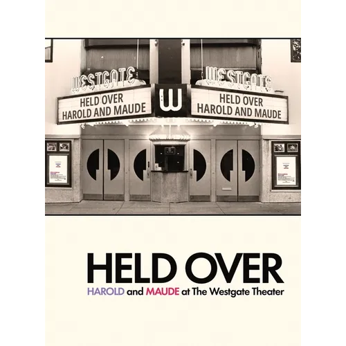 Held Over: Harold and Maude at The Westgate Theater (Second Edition): (Second Edition)