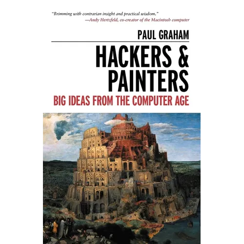 Hackers & Painters: Big Ideas from the Computer Age