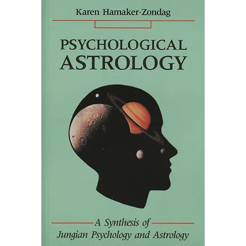 Psychological Astrology: A Synthesis of Jungian Psychology and Astrology