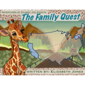Adventures of Gilbert the Giraffe: The Family Quest: The Family Quest