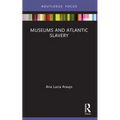 Museums and Atlantic Slavery