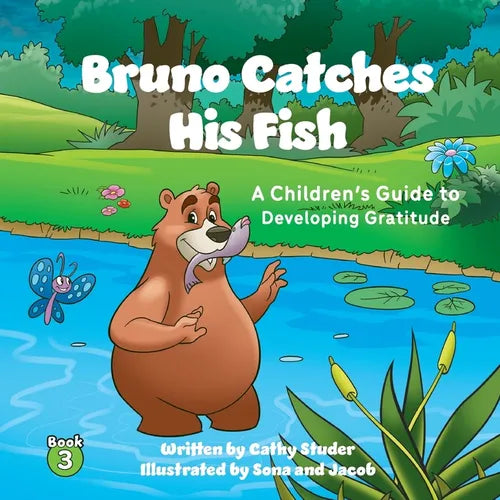 Bruno Catches His Fish: A Children's Guide to Developing Gratitude