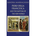 Piero della Francesca and the Baptism of the New World
