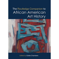 The Routledge Companion to African American Art History