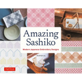 Amazing Sashiko: Modern Japanese Embroidery Designs (Full-Size Templates and Grids)