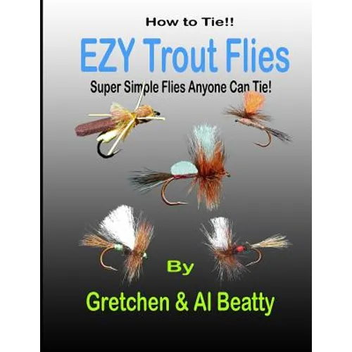 How To Tie!! EZY Trout Flies: Simple Flies Anyone Can Tie