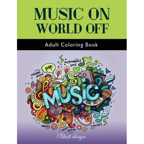 Music On World Off: Adult Coloring Book