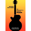 Mystic Rhythms: The Philosophical Vision of Rush