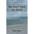 She Don't Want the World