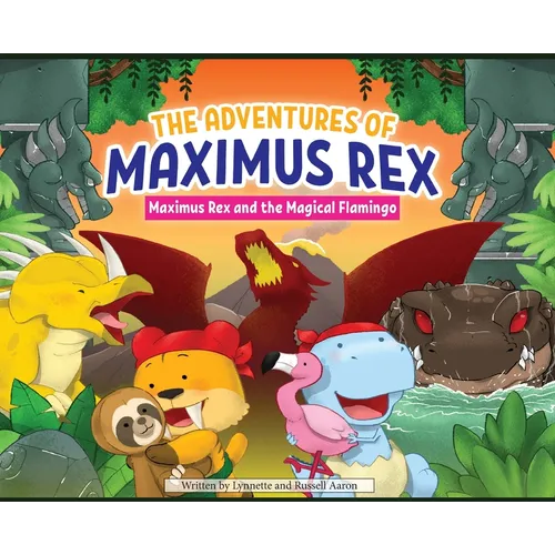 The Adventures of Maximus Rex: Maximus Rex and the Magical Flamingo