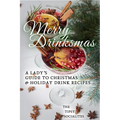 A Lady's Guide to Christmas & Holiday Drink Recipes...: Merry Drinksmas!
