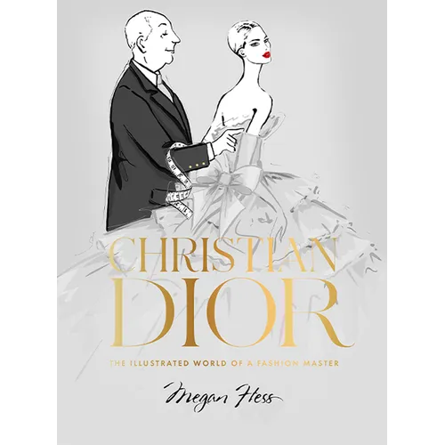 Christian Dior: The Illustrated World of a Fashion Master