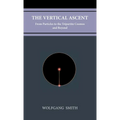The Vertical Ascent: From Particles to the Tripartite Cosmos and Beyond
