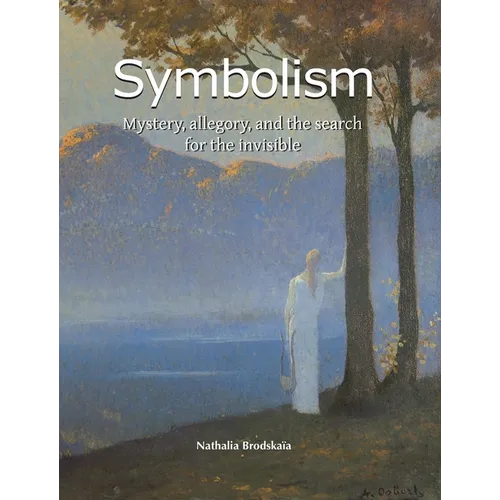 Symbolism: Mystery, allegory, and the search for the invisible