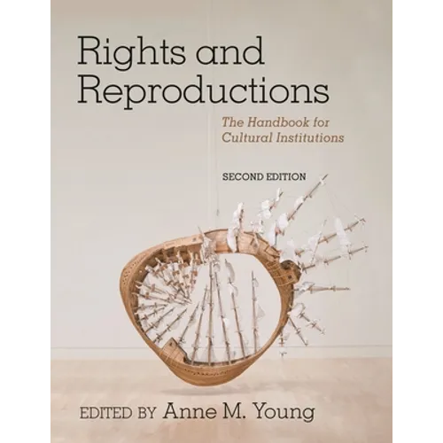 Rights and Reproductions: The Handbook for Cultural Institutions