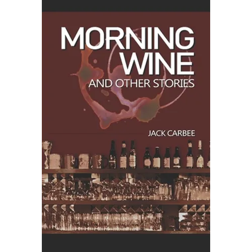 Morning Wine: & Other Stories