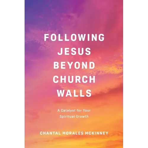 Following Jesus Beyond Church Walls: A Catalyst for Your Spiritual Growth