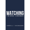 Watching Things Change
