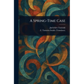 A Spring-Time Case