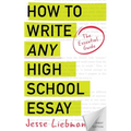 How To Write Any High School Essay: The Essential Guide