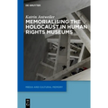 Memorialising the Holocaust in Human Rights Museums