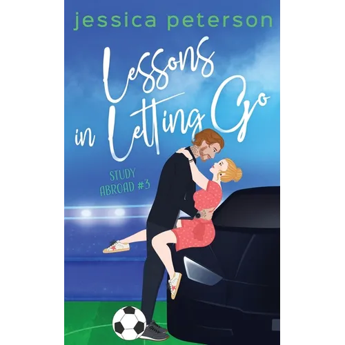 Lessons in Letting Go: A Soccer Romance