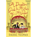 A Daughter's Guide to Mothers and Murder
