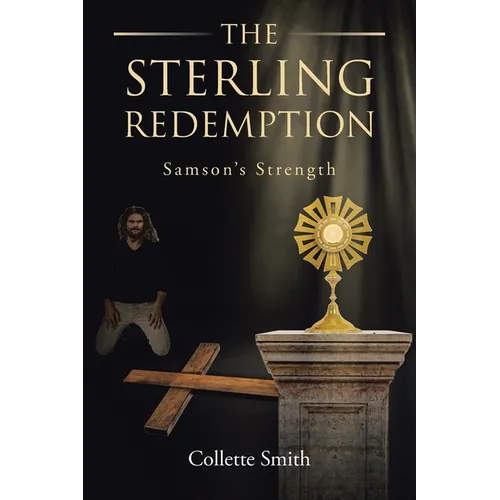 The Sterling Redemption: Samson's Strength