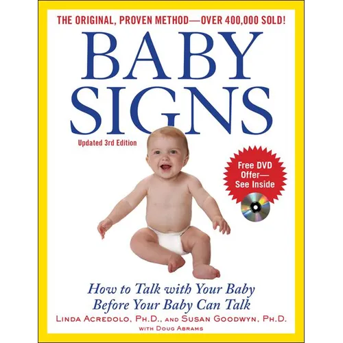 Baby Signs: How to Talk with Your Baby Before Your Baby Can Talk, Third Edition