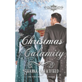 The Christmas Calamity: A Sweet Victorian Holiday Romance