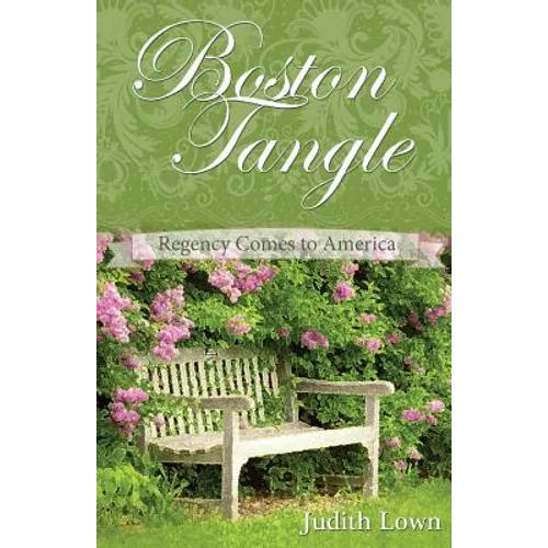 Boston Tangle: Regency Comes to America