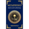 Metaphysics: Aristotle's Ultimate Exploration of Reality, Existence, and Knowledge (Deluxe Hardbound Edition)