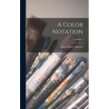 A Color Notation; Volume 1