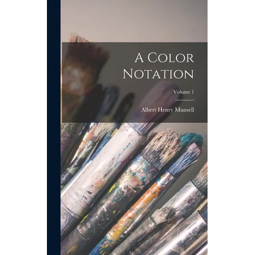 A Color Notation; Volume 1