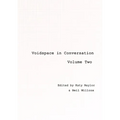 Voidspace in Conversation: Volume 2