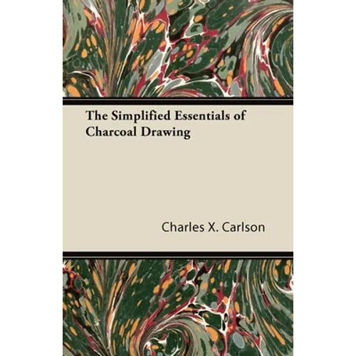 The Simplified Essentials of Charcoal Drawing