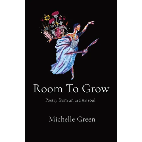 Room To Grow: Poetry from an artist's soul